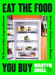 Book cover of Eat The Food You Buy by Martyn Odell