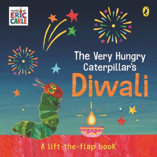 Book cover of The Very Hungry Caterpillar's Diwali: A Lift-the-Flap Pop-Up Book by Eric Carle