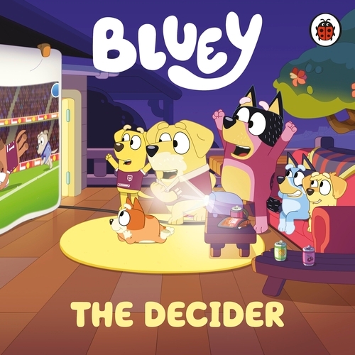 Book cover of Bluey: The Decider by Bluey