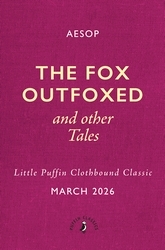 Book cover of The Fox Outfoxed and Other Tales by Aesop