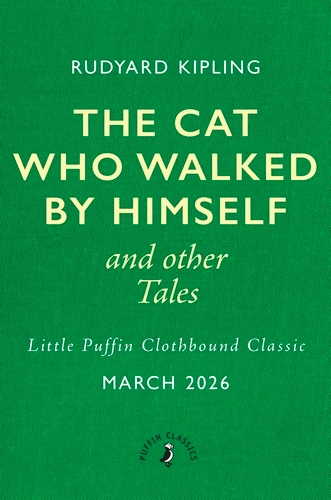 Book cover of The Cat Who Walked by Himself and Other Tales by Rudyard Kipling