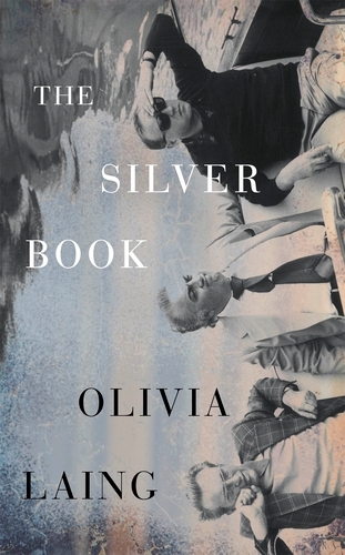 Book cover of The Silver Book by Olivia Laing