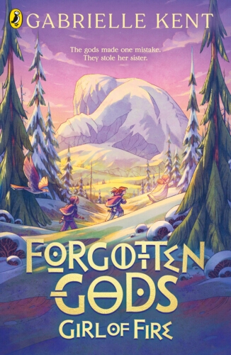Book cover of Forgotten Gods: Girl of Fire by Gabrielle Kent