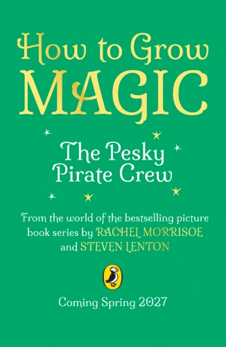 Book cover of How to Grow Magic: The Pesky Pirate Crew by Rachel Morrisroe