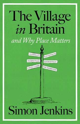 Book cover of The Village in Britain by Simon Jenkins