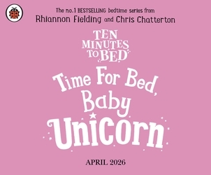 Book cover of Ten Minutes to Bed: Time for Bed, Baby Unicorn by Rhiannon Fielding