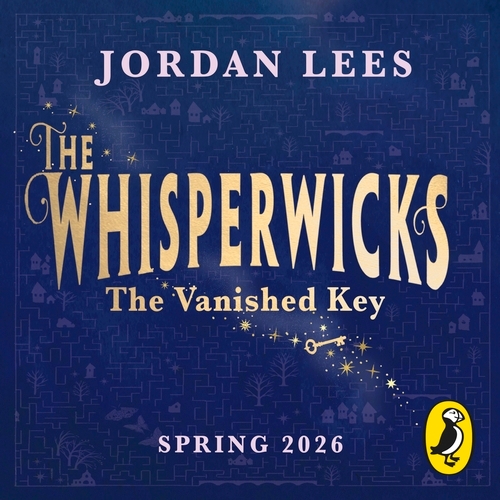 Book cover of Whisperwicks: The Vanished Key by Jordan Lees
