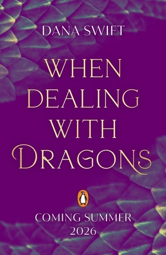 Book cover of When Dealing with Dragons by Dana Swift