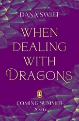 Book cover of When Dealing with Dragons by Dana Swift