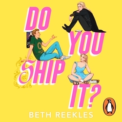Book cover of Do You Ship It by Beth Reekles