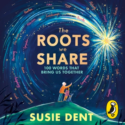 Book cover of The Roots We Share by Susie Dent