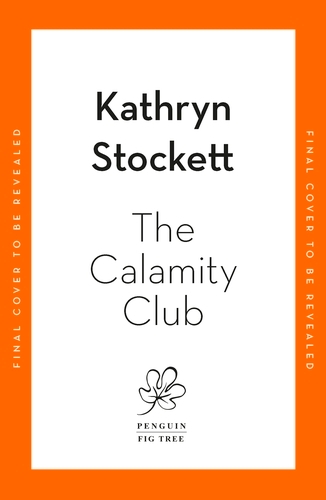 Book cover of The Calamity Club by Kathryn Stockett