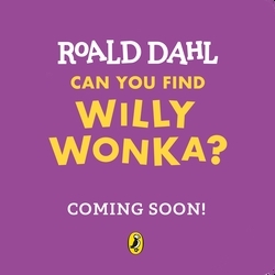 Book cover of Roald Dahl: Can You Find Willy Wonka? by Roald Dahl
