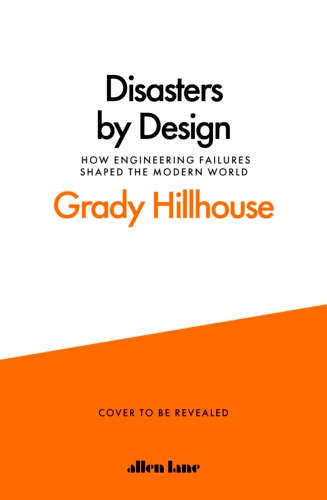 Book cover of Disasters by Design by Grady Hillhouse