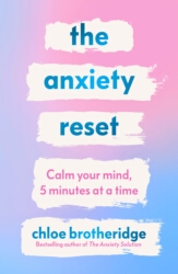Book cover of The Anxiety Reset by Chloe Brotheridge