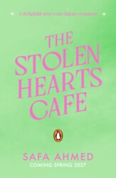 Book cover of The Stolen Hearts Cafe by Safa Ahmed