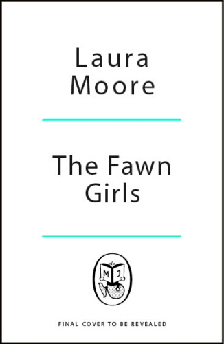 Book cover of The Fawn Girls by Laura Moore