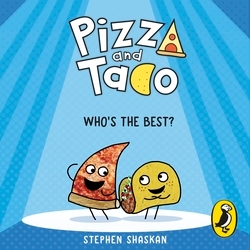Book cover of Pizza and Taco: Who's the Best? by Stephen Shaskan