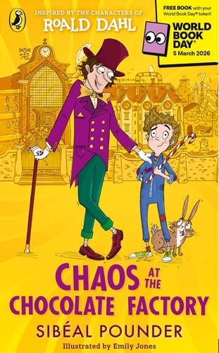 Book cover of Chaos at the Chocolate Factory: World Book Day 2026 by Roald Dahl, Sibéal Pounder
