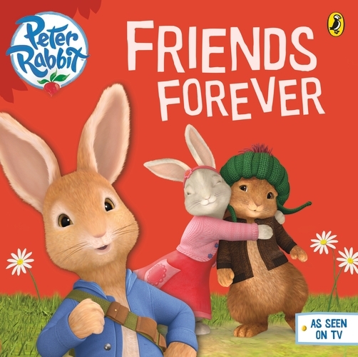 Book cover of Peter Rabbit Animation: Friends Forever