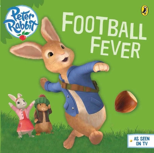 Book cover of Peter Rabbit Animation: Football Fever! by Beatrix Potter