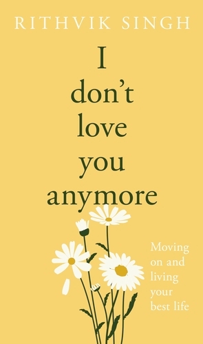 Book cover of I Don't Love You Anymore by Rithvik Singh