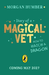 Book cover of Diary of a Magical Vet by Morgan Humber