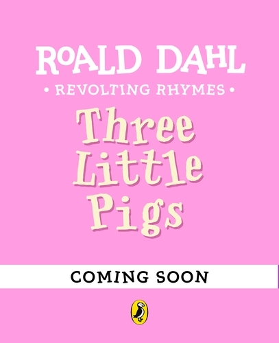 Book cover of Revolting Rhymes: The Three Little Pigs by Roald Dahl