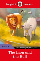 Book cover of Ladybird Readers Level 3 - The Lion and the Bull (ELT Graded Reader) by Ladybird