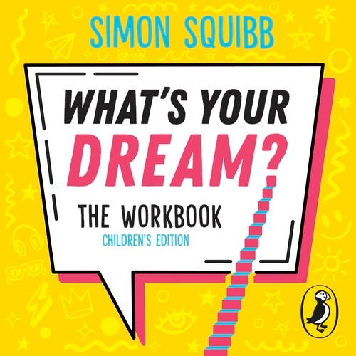 Book cover of What's Your Dream? The Workbook by Simon Squibb