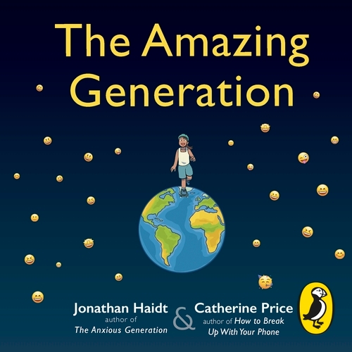 Book cover of The Amazing Generation by Jonathan Haidt, Catherine Price