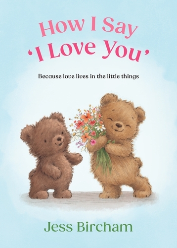 Book cover of How I Say ‘I Love You’ by Jess Bircham