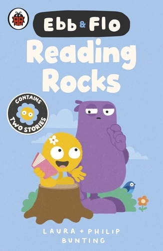 Book cover of Ebb and Flo: Reading Rocks! and A Big Boo-Boo by Laura Bunting
