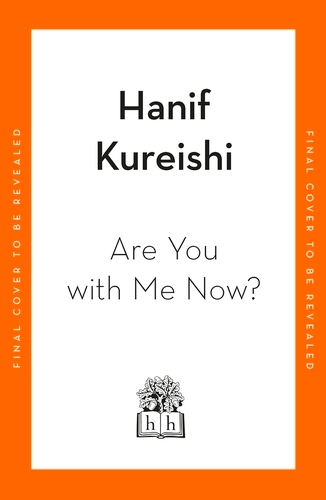 Book cover of Are You with Me Now? by Hanif Kureishi