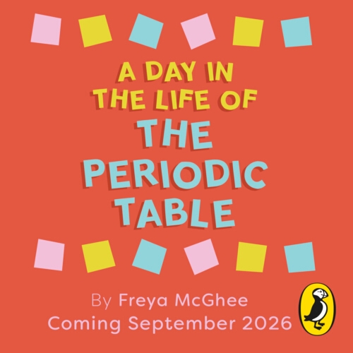 Book cover of A Day in the Life of the Periodic Table by Freya McGhee