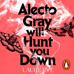 Book cover of Alecto Gray Will Hunt You Down by Laure Eve