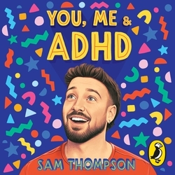 Book cover of You, Me & ADHD by Sam Thompson