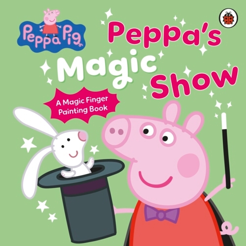 Book cover of Peppa Pig: Peppa’s Magic Show by Peppa Pig