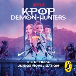 Book cover of KPop Demon Hunters: The Official Junior Novelization by Jessica Yoon