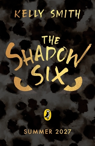 Book cover of The Shadow Six by Kelly Smith