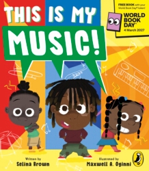 Book cover of This Is My Music: A World Book Day 2027 mini book by Selina Brown