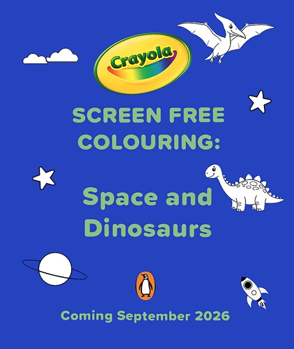 Book cover of Crayola Screen Free Colouring: Space and Dinosaurs by Crayola