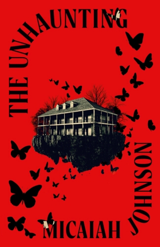 Book cover of The Unhaunting by Micaiah Johnson