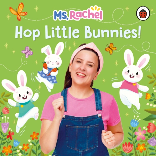 Book cover of Ms Rachel: Hop Little Bunnies! by Ms Rachel