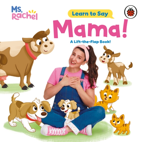 Book cover of Ms Rachel: Learn to Say Mama! by Ms Rachel
