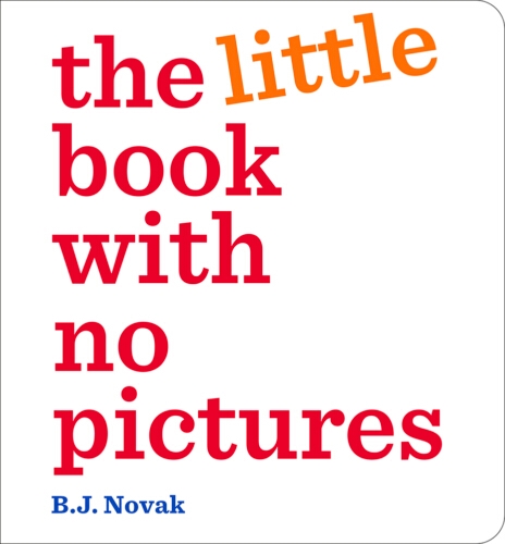 Book cover of The Little Book with No Pictures by B.J. Novak