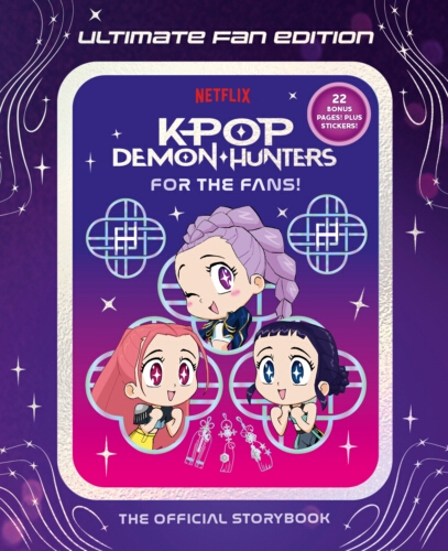 Book cover of KPop Demon Hunters: For the Fans!: Ultimate Fan Edition by KPop Demon Hunters, Angela Song