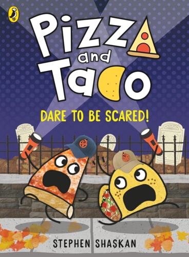 Book cover of Pizza and Taco: Dare to be Scared! by Stephen Shaskan