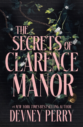 Book cover of The Secrets of Clarence Manor by Devney Perry
