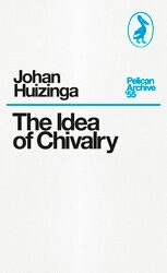 Book cover of The Idea of Chivalry by Johan Huizinga